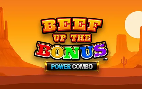 Beef Up the Bonus Power Combo